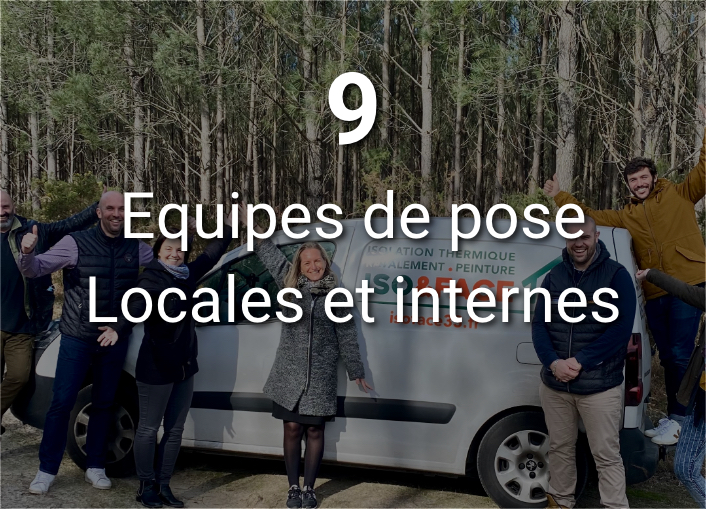 9 équipes de pose internes et locales chez ISO&FACE